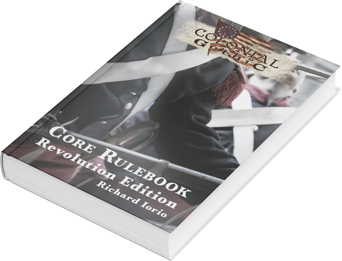 Colonial Gothic Core Rulebook Revolution Edition Colonial Gothic Core Rulebook Revolution Edition